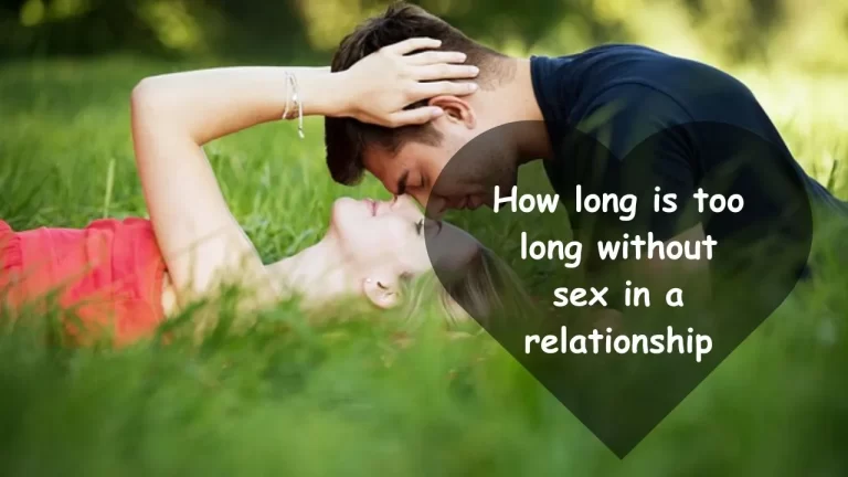 How long is too long without sex in a relationship