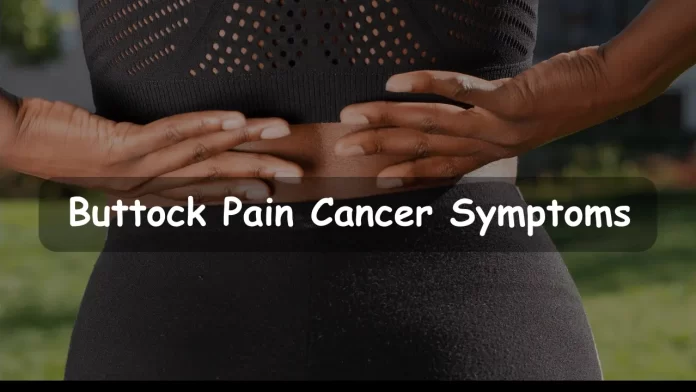 buttock pain cancer symptoms