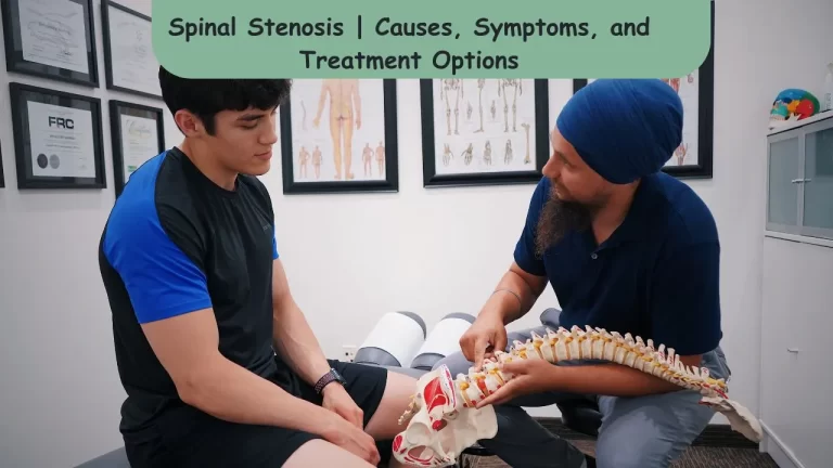 Spinal Stenosis | Causes, Symptoms, and Treatment Options
